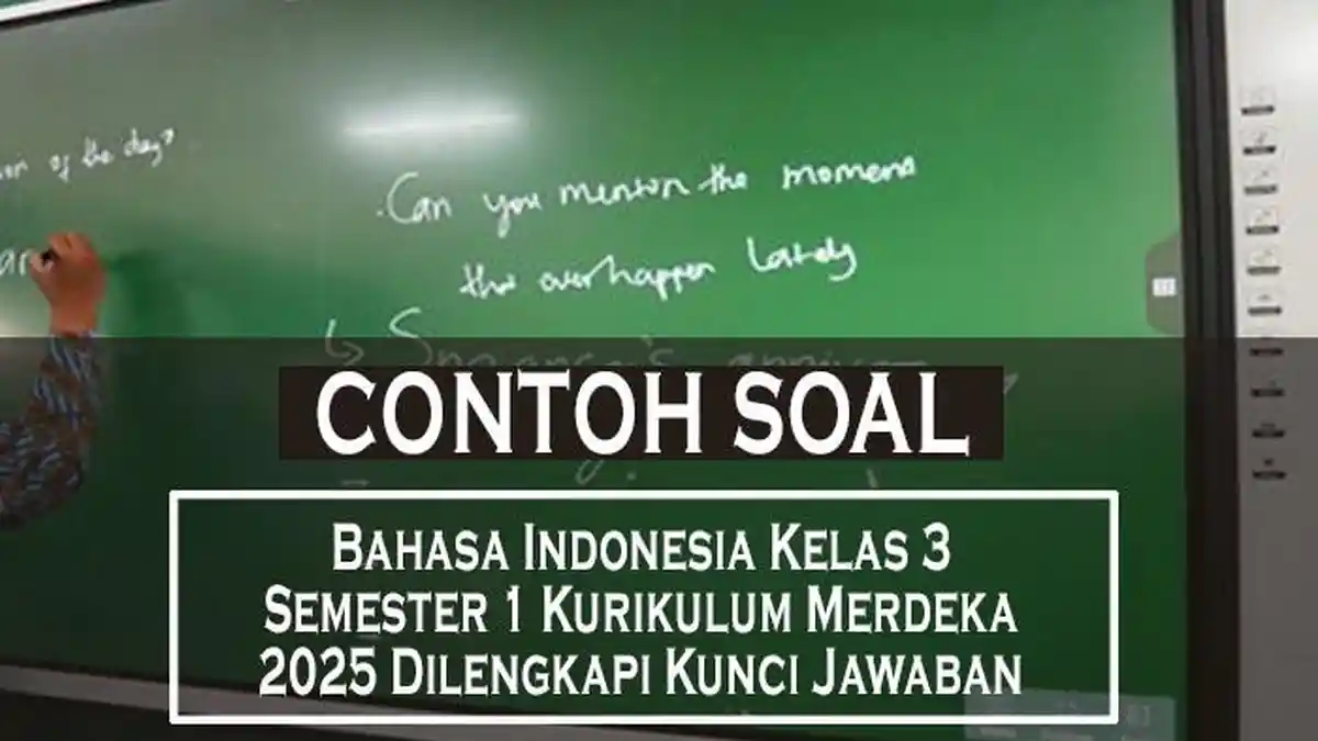 40 Contoh Soal Bahasa Indonesia Kelas 3 Semester 1 Kurikulum Merdeka