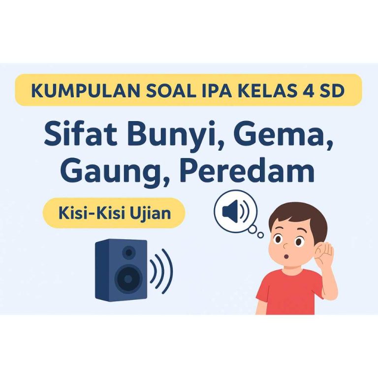 5 Contoh Soal IPA Kelas 4 Tentang Sifat-Sifat Bunyi yang Sering Muncul di Ujian 2026