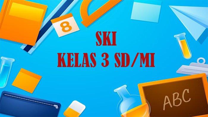 5 Rahasia Soal Ski Kelas 3 Mi Semester 1 dan Kunci Jawaban yang Wajib Diketahui