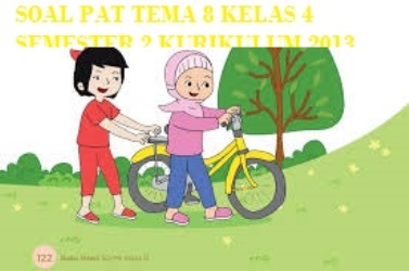 Panduan Lengkap Menguasai Tema 9 Kelas 4 Semester 2 Melalui Kisi-Kisi Soal